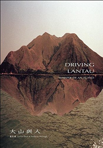 Beispielbild fr Driving Lantau: Whisper of an Island zum Verkauf von WorldofBooks