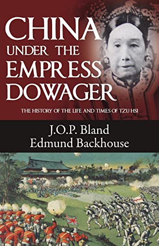 Beispielbild fr China Under the Empress Dowager: The History of the Life and Times of Tzu Hsi zum Verkauf von Zoom Books Company