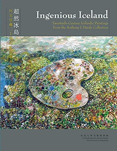 Stock image for Ingenious Iceland: Twentieth-Century Icelandic Paintings from the Anthony J. Hardy Collection for sale by Midtown Scholar Bookstore