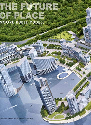 9789881973924: Moore Rubel Yudell: The Future of Place: Moore Ruble Yudell.