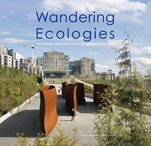 Wandering Ecologies: A Plantsmanâ€™s Journey (9789881973962) by Decker, Julie