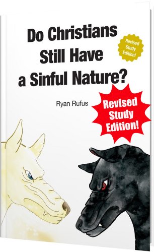 Stock-Bild f�r Do Christians Still Have a Sinful Nature? Revised Study Edition by Ryan Rufus (2011-08-02)
