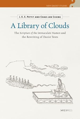 9789882371811: A Library of Clouds: The Scripture of the Immaculate Numen and the Rewriting of Daoist Texts (New Daoist Studies Series)
