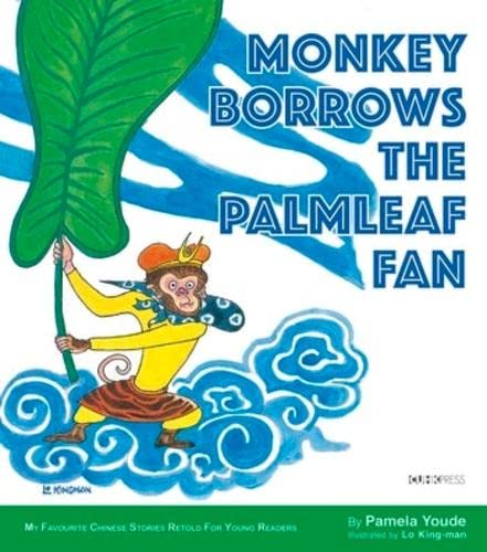 9789882372573: Monkey Borrows the Palmleaf Fan: My Favourite Chinese Stories Series