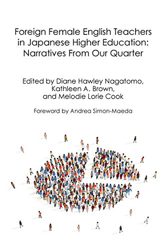 Imagen de archivo de Foreign Female English Teachers in Japanese Higher Education: Narratives From Our Quarter (Life and Education in Japan) a la venta por PlumCircle