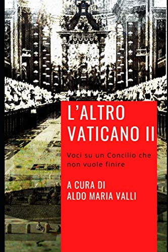 Stock image for L'altro Vaticano II: Voci su un Concilio che non vuole finire (Italian Edition) for sale by GF Books, Inc.