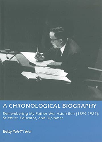 Stock image for A Chronological Biography: Remembering My Father Wei Hsioh-Ren (1899 "1987) for sale by Midtown Scholar Bookstore