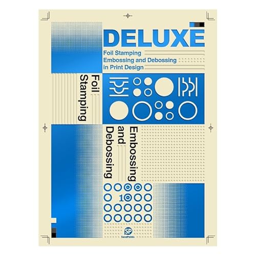 Imagen de archivo de Deluxe: Foil Stamping, Embossing and Debossing in Print Design a la venta por HPB-Blue