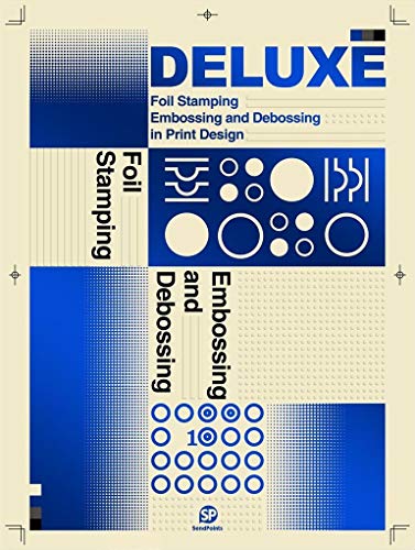 Stock image for Deluxe: Foil Stamping, Embossing and Debossing in Print Design for sale by HPB-Blue