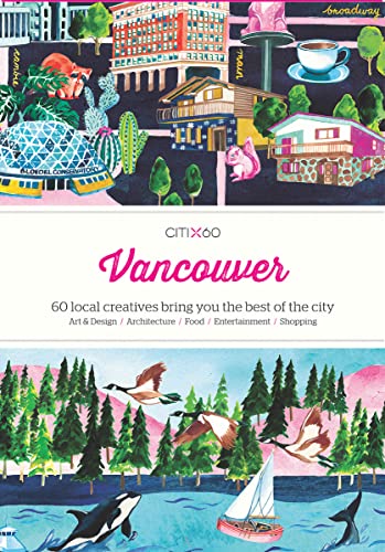 9789887774624: CITIx60 City Guides - Vancouver: 60 local creatives bring you the best of the city [Idioma Ingls]