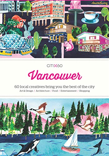 Imagen de archivo de CITIx60 City Guides - Vancouver : 60 Local Creatives Bring You the Best of the City a la venta por Better World Books