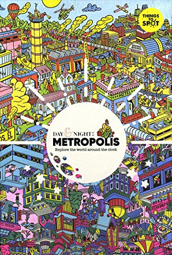 Stock image for Day & Night: Metropolis: Explore the world around the clock for sale by AwesomeBooks