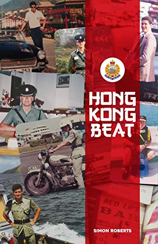 Beispielbild fr Hong Kong Beat: True Stories From One of the Last British Police Officers in Colonial Hong Kong zum Verkauf von AwesomeBooks