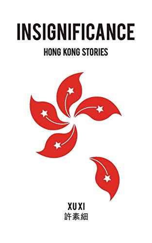 Beispielbild fr Insignificance : Hong Kong Stories zum Verkauf von Better World Books