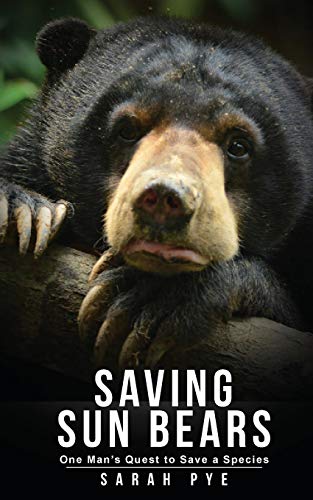Stock image for Saving Sun Bears: One Man's Quest to Save a Species for sale by SecondSale