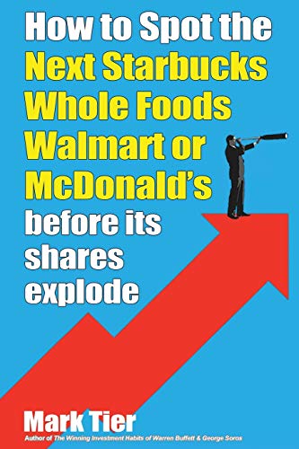 Stock image for How to Spot the Next Starbucks, Whole Foods, Walmart, or McDonald's Before its shares explode for sale by PBShop.store US