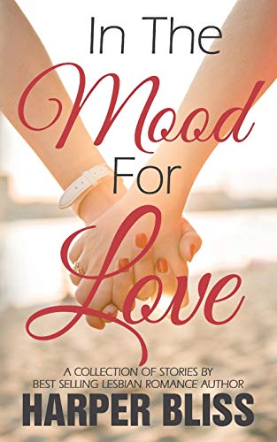 Stock image for In the Mood for Love: A Collection of Lesbian Romance Novelettes for sale by GF Books, Inc.