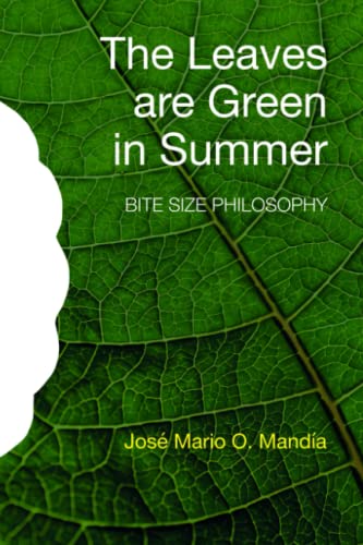 Imagen de archivo de The Leaves are Green in Summer: Bite Size Philosophy (O Clarim Notebook) a la venta por Revaluation Books