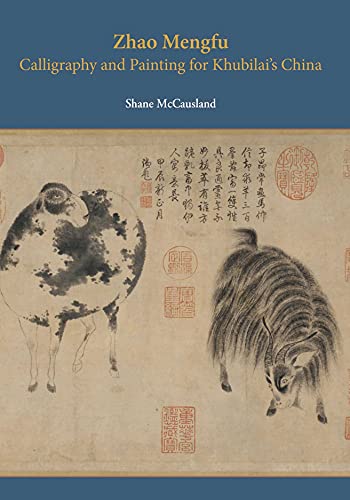 Imagen de archivo de Zhao Mengfu: Calligraphy and Painting for Khubilai's China a la venta por Joseph Burridge Books