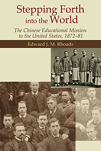 Beispielbild fr Stepping Forth Into the World: The Chinese Educational Mission to the United States, 1872-81 zum Verkauf von Half Price Books Inc.