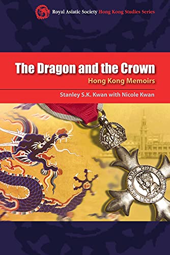 Stock image for The Dragon and the Crown: Hong Kong Memoirs (Royal Asiatic Society Hong Kong Studies Series) for sale by Housing Works Online Bookstore