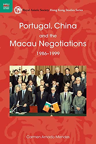 Stock image for Mendes, C: Portugal, China, and the Macau Negotiations, 1986 (Royal Asiatic Society Hong Kong Studies Series) for sale by getbooks GmbH