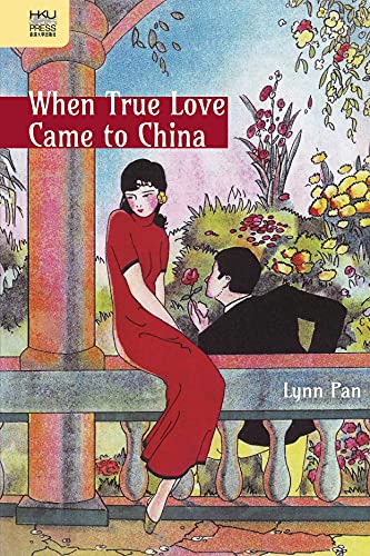 Imagen de archivo de When True Love Came to China a la venta por ThriftBooks-Atlanta