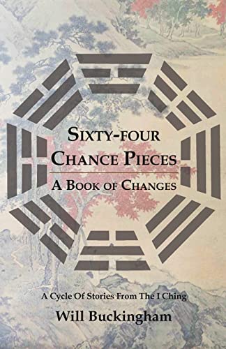 Stock image for Sixty-Four Chance Pieces: A Book of Changes for sale by Your Online Bookstore
