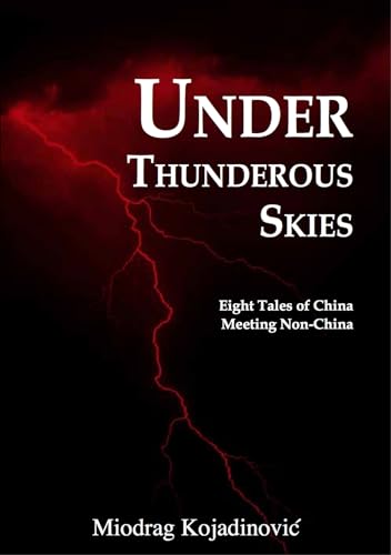 Beispielbild fr Under Thunderous Skies: Eight Tales of China Meeting Non-China (China Fiction) zum Verkauf von getbooks GmbH