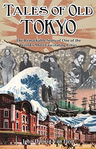 9789888273454: Tales of Old Tokyo: The Remarkable Story of One of the World's Most Fascinating Cities