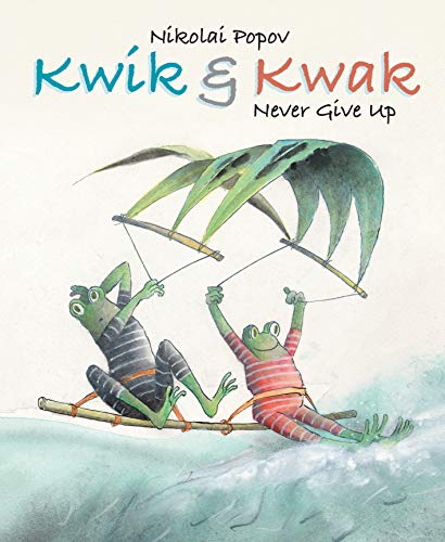 Beispielbild fr Kwik and Kwak : Never Give Up zum Verkauf von Better World Books