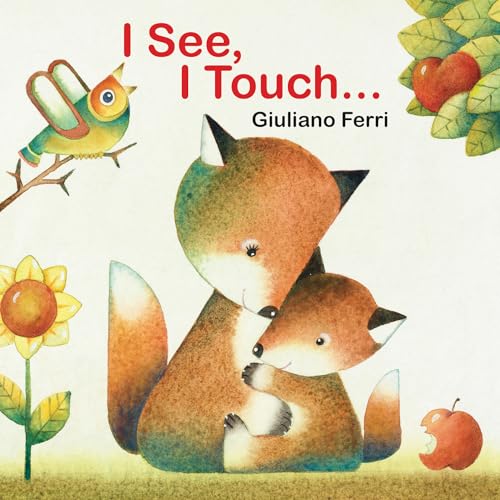 Stock image for I See, I Touch . . . for sale by SecondSale
