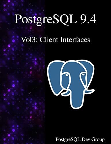 Immagine dell'editore per PostgreSQL 9.4 Vol3: Client Interfaces venduto da California Books