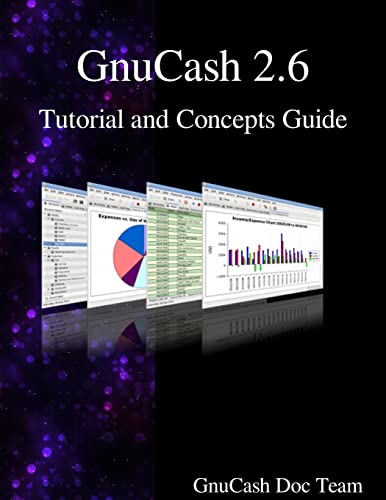 Immagine dell'editore per GnuCash 2.6 Tutorial and Concepts Guide venduto da California Books