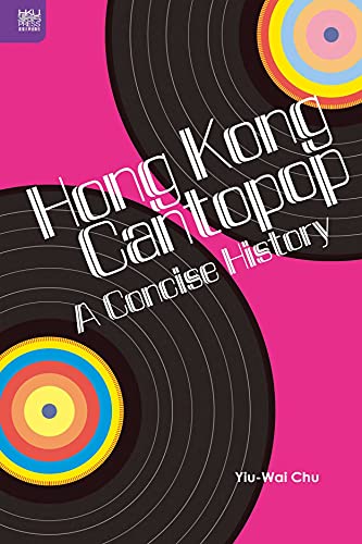 Stock image for Hong Kong Cantopop : A Concise History for sale by Better World Books: West