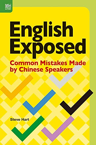 Stock image for English Exposed : Common Mistakes Made by Chinese Speakers for sale by Better World Books: West