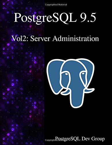 9789888406326: PostgreSQL 9.5 Vol2: Server Administration