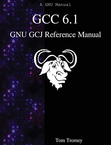 9789888406401: GCC 6.1 GNU GCJ Reference Manual