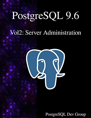 Immagine dell'editore per PostgreSQL 9.6 Vol2: Server Administration venduto da California Books