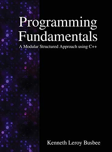 Immagine dell'editore per Programming Fundamentals: A Modular Structured Approach using C++ venduto da Ria Christie Collections