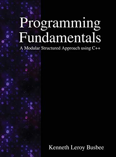 9789888407491: Programming Fundamentals: A Modular Structured Approach using C++