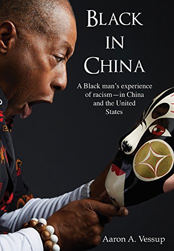 9789888422166: Black in China: A Black Man Experiences Racism - in China and the United States