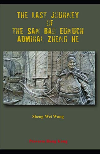 Stock image for The Last Journey of the San Bao Eunuch, Admiral Zheng He for sale by Solr Books