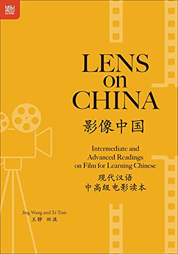 Stock image for Lens on China: Intermediate and Advanced Readings on Film for Learning Chinese for sale by SecondSale