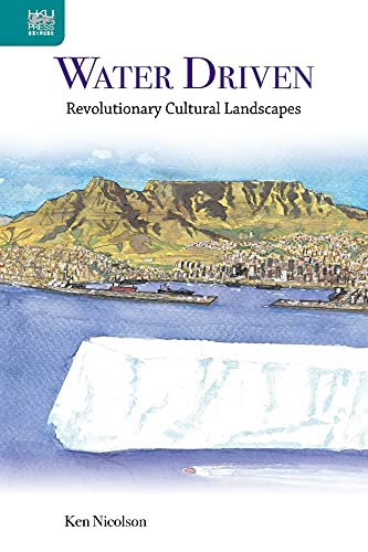 Stock image for Water Driven: Revolutionary Cultural Landscapes for sale by Revaluation Books