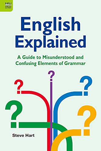 Beispielbild fr English Explained: A Guide to Misunderstood and Confusing Elements of Grammar zum Verkauf von Red's Corner LLC