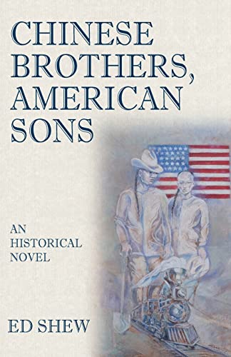 Stock image for Chinese Brothers, American Sons: An historical novel for sale by HPB Inc.