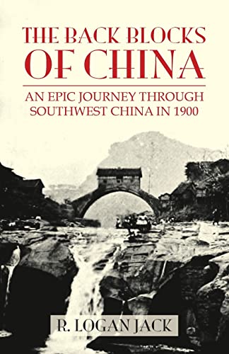 Beispielbild fr The Back Blocks of China: The story of an epic journey through southwest China in 1900. With a new Preface by Graham Earnshaw zum Verkauf von WorldofBooks