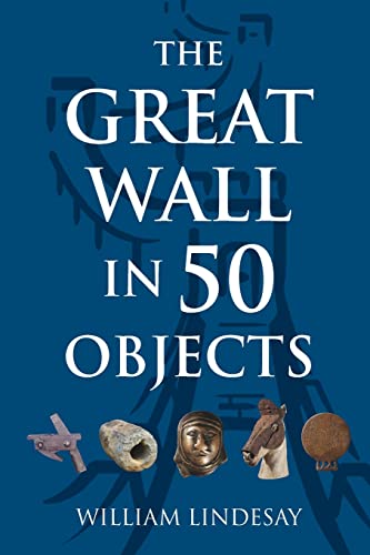 Stock image for The Great Wall in 50 Objects for sale by Chiron Media