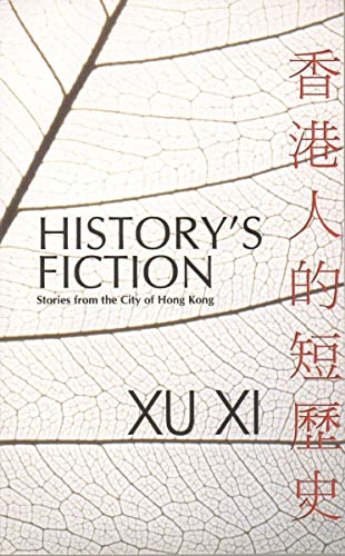 Beispielbild fr History's Fiction: Stories from the City of Hong Kong zum Verkauf von ThriftBooks-Atlanta